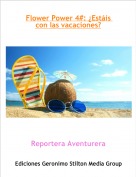 Reportera Aventurera - Flower Power 4#: &iquest;Est&aacute;is con las vacaciones?
