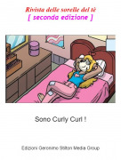 Sono Curly Curl ! - Rivista delle sorelle del t&egrave;[ seconda edizione ]