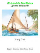 Curly Curl - Rivista delle T&eacute;a Sisters[prima edizione]