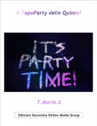 T.Marie.S - Il TopoParty delle Quinte!