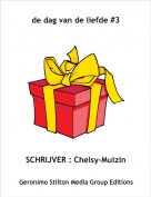 SCHRIJVER : Chelsy-Muizin - de dag van de liefde #3