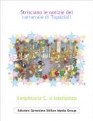 Simpittoria C. e iaiatipitap - Strisciano le notizie del carnevale di Topazia!!