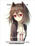 Sophie Gingermouse - Otaku Escol.El secreto de Naomi.Tomo 2.
