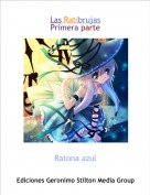 Ratona azul - Las RatibrujasPrimera parte