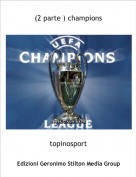 topinosport - (2 parte ) champions
