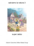 super iabbo - salviamo la natura 3