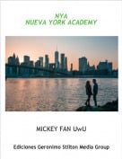 MICKEY FAN UwU - NYANUEVA YORK ACADEMY
