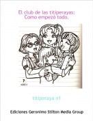 titiperaya n1 - El club de las titiperayas:Como empez&oacute; todo.