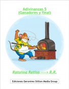Ratolina Ratisa ----> R.R. - Adivinanzas 5(Ganadores y final)