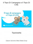 Topolosetta - Il Topo Di Campagna e Il Topo Di Citt&agrave;.
