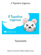 Topolosetta - Il Topolino Ingenuo