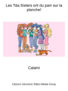 Calami - Les T&eacute;a Sisters ont du pain sur la planche!