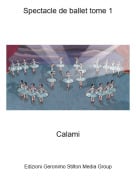 Calami - Spectacle de ballet tome 1
