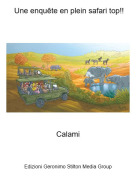 Calami - Une enqu&ecirc;te en plein safari top!!