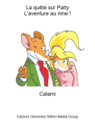 Calami - La qu&ecirc;te sur PattyL'aventure au rime !