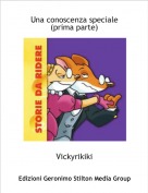 Vickyrikiki - Una conoscenza speciale (prima parte)