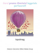 topolinag - Gare! premio illimitato! leggetelo perfavore!!!