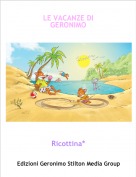 Ricottina* - LE VACANZE DIGERONIMO