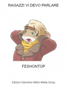 FESHONTOP - RAGAZZI VI DEVO PARLARE