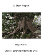 Vegatotorita - El &aacute;rbol magico