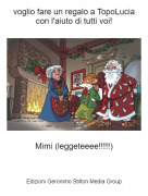 Mimi (leggeteeee!!!!!) - voglio fare un regalo a TopoLucia con l'aiuto di tutti voi!