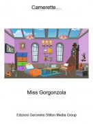 Miss Gorgonzola - Camerette....
