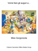 Miss Gorgonzola - Vorrei fare gli auguri a...