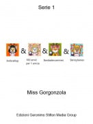 Miss Gorgonzola - Serie 1