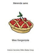 Miss Gorgonzola - Merende sane