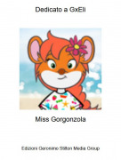 Miss Gorgonzola - Dedicato a GxEli
