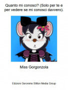 Miss Gorgonzola - Quanto mi conosci? (Solo per te e per vedere se mi conosci davvero).