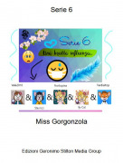 Miss Gorgonzola - Serie 6