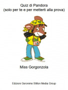 Miss Gorgonzola - Quiz di Pandora(solo per te e per metterti alla prova)