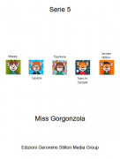 Miss Gorgonzola - Serie 5