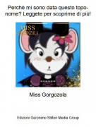 Miss Gorgozola - Perch&egrave; mi sono data questo topo-nome? Leggete per scoprirne di pi&ugrave;!