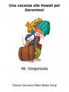 Mr. Gorgonzola - Una vacanza alle Hawaii perGeronimo!