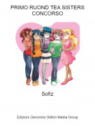 Sofiz - PRIMO RUOND TEA SISTERS CONCORSO