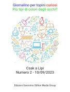 Csak a LipiNumero 2 - 10/09/2023 - Giornalino per topini curiosiPi&ugrave; tipi di colori degli occhi?