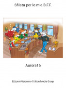 Aurora16 - Sfilata per le mie B.F.F.