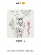 Aurora16 - Addio😞