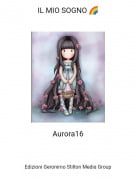 Aurora16 - IL MIO SOGNO 🌈