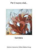 Gemibra - Per il nuovo club&hellip;