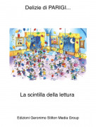 La scintilla della lettura - Delizie di PARIGI...