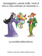 La scintilla della lettura - Vezzeggiativi, parole buffe, modi di dire e cosa ordinare al ristorante in...