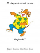 Mayline B.T. - 20 blagues &agrave; mourir de rire