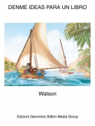 Watson - DENME IDEAS PARA UN LIBRO