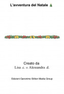 Creato da Lisa .c. e Alessandra .d. - L'avventura del Natale 🎄