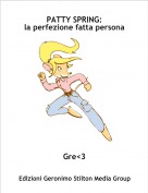 Gre<3 - PATTY SPRING:la perfezione fatta persona