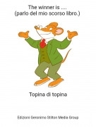 Topina di topina - The winner is .... (parlo del mio scorso libro.)