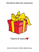 Topina di topina❤ - Vincitrice del mio concorso